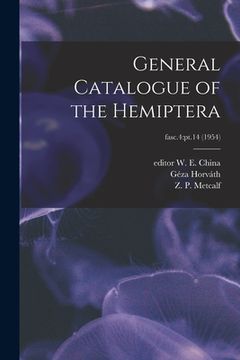 portada General Catalogue of the Hemiptera; fasc.4: pt.14 (1954) (en Inglés)