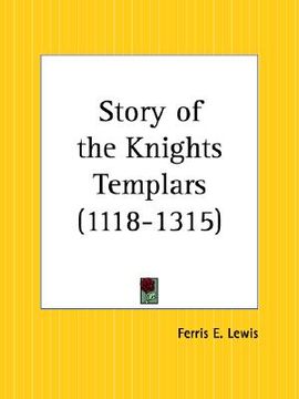 portada story of the knights templars 1118-1315 (in English)