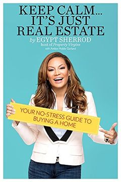 portada Keep Calm. It's Just Real Estate: Your No-Stress Guide to Buying a Home (in English)