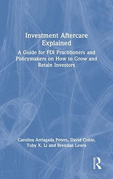 portada Investment Aftercare Explained: A Guide for fdi Practitioners and Policymakers on how to Grow and Retain Investors 
