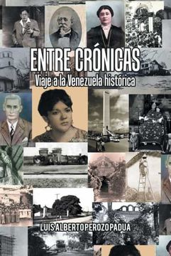 portada Entre Crónicas Viaje a la Venezuela Histórica (in Spanish)
