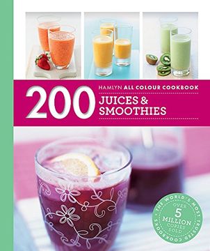portada 200 Juices & Smoothies: Hamlyn All Colour Cookbook (Hamlyn All Colour Cookery)