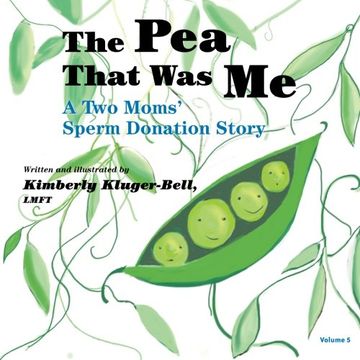 portada The Pea That Was Me (Volume 5): A Two Moms/Sperm Donation Story (en Inglés)