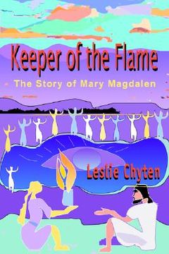 portada keeper of the flame: the story of mary magdalen (en Inglés)