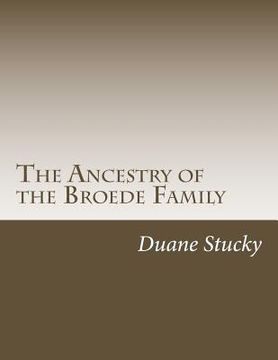 portada The Ancestry of the Broede Family (en Inglés)