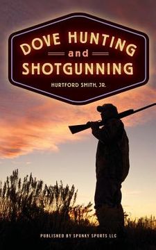 portada Dove Hunting and Shotgunning (in English)