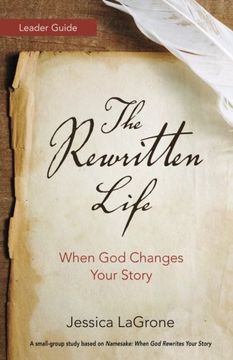 portada The Rewritten Life Leader Guide: When god Changes Your Story (en Inglés)