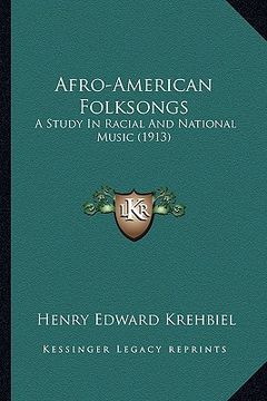 portada afro-american folksongs: a study in racial and national music (1913) a study in racial and national music (1913) (in English)