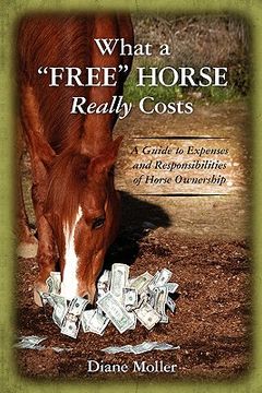 portada what a "free" horse really costs (en Inglés)