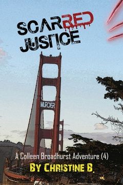 portada Scarred Justice: A Colleen Broadhurst Adventure [4] (en Inglés)