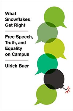 portada What Snowflakes get Right: Free Speech, Truth, and Equality on Campus 