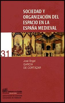 portada Sociedad y Organizaciã³N del Espacio en la Espaã±A Medieval (Coeds. Editorial Universidad de Granada)