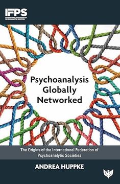 portada Psychoanalysis Globally Networked: The Origins of the International Federation of Psychoanalytic Societies (in English)