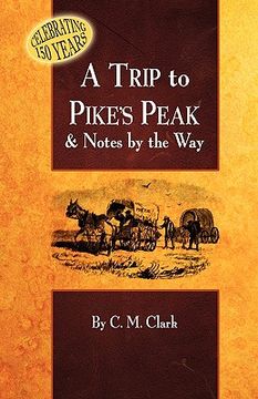 portada a trip to pike's peak & notes by the way (en Inglés)