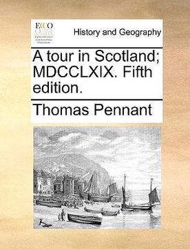 portada a tour in scotland; mdcclxix. fifth edition. (en Inglés)