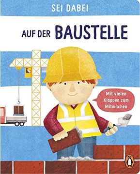 portada Sei Dabei! - auf der Baustelle: Pappbilderbuch mit Vielen Klappen zum Mitmachen ab 2 Jahren (Die sei Dabei! -Reihe, Band 1) (in German)