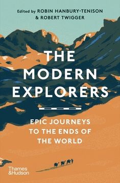portada The Modern Explorers: Epic Journeys to the Ends of the World (en Inglés)