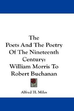 portada the poets and the poetry of the nineteenth century: william morris to robert buchanan (in English)