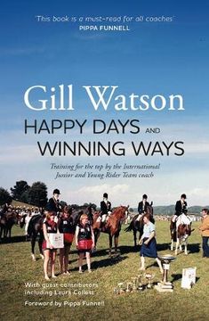 portada Happy Days and Winning Ways: Training for the top by the International Junior and Young Rider Team Coach