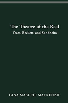 portada Theatre of the Real: Yeats, Beckett, and Sondheim (en Inglés)