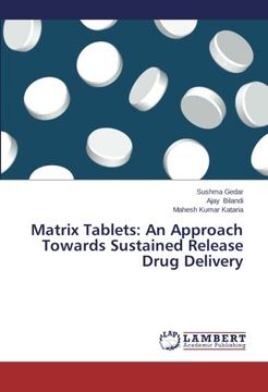 portada Matrix Tablets: An Approach Towards Sustained Release Drug Delivery