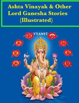 portada Ashta vinayak and other Lord Ganesha Stories (Illustrated): Tales from Indian Mythology (en Inglés)