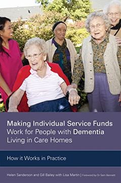 portada Making Individual Service Funds Work for People with Dementia Living in Care Homes: How It Works in Practice (in English)