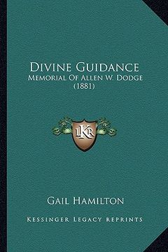 portada divine guidance: memorial of allen w. dodge (1881)