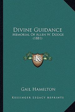 portada divine guidance: memorial of allen w. dodge (1881) (en Inglés)