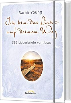 portada Ich bin das Licht auf Deinem Weg: 366 Liebesbriefe von Jesus. (en Alemán)