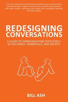 portada Redesigning Conversations: A Guide To Communicating Effectively in the Family, Workplace, and Society (in English)