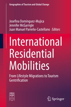 portada International Residential Mobilities: From Lifestyle Migrations to Tourism Gentrification (en Inglés)