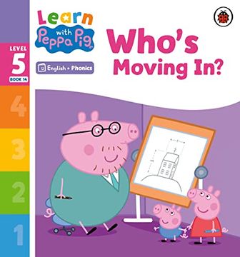 portada Learn With Peppa Phonics Level 5 Book 14 - Who's Moving in? (Phonics Reader) (en Inglés)