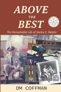 portada Above the Best: The Remarkable Life of Seeley E. Ralphs (en Inglés)