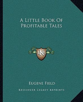 portada a little book of profitable tales a little book of profitable tales (en Inglés)