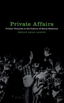 portada Private Affairs: Critical Ventures in the Culture of Social Relations (Sexual Cultures) (en Inglés)
