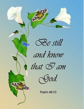 portada Be Still and Know That I Am God. Psalm 46: 10 (en Inglés)
