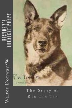 portada History's Luckiest Puppy: The Story of Rin Tin Tin