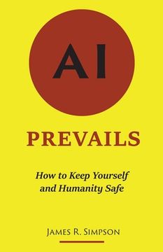portada Ai Prevails: How to Keep Yourself and Humanity Safe (en Inglés)