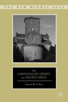 portada the carolingian debate over sacred space (en Inglés)