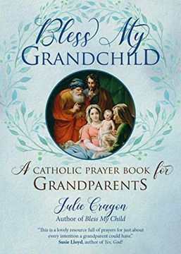 portada Bless my Grandchild: A Catholic Prayer Book for Grandparents (en Inglés)