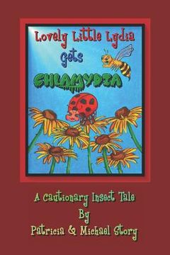 portada Lovely Little Lydia Gets Chlamydia: A Cautionary Insect Tale (in English)
