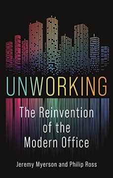 portada Unworking: The Reinvention of the Modern Office 