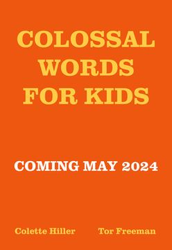 portada Colossal Words for Kids: 75 Tremendous Words: Neatly Defined to Stick in the Mind (en Inglés)