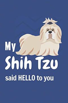 portada My Shih tzu Said Hello to You: For Shih tzu dog Fans (in English)