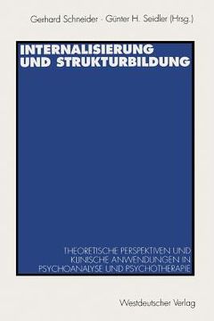 portada Internalisierung Und Strukturbildung: Theoretische Perspektiven Und Klinische Anwendungen in Psychoanalyse Und Psychotherapie (in German)