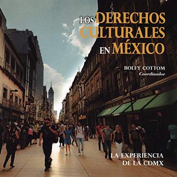 portada Derechos Culturales en Mexico, Los. La Experiencia de la Cdmx