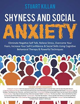portada Shyness and Social Anxiety: Eliminate Negative Self Talk, Relieve Stress, Overcome Your Fears, Increase Your Self-Confidence & Social Skills Using Cognitive Behavioral Therapy & Powerful Techniques 