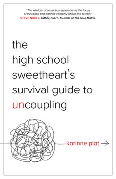 portada The High School Sweetheart's Survival Guide to Uncoupling: Secrets to Moving Forward After a Marriage That Defined You