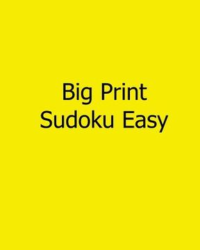 portada Big Print Sudoku Easy: Fun, Large Grid Sudoku Puzzles (en Inglés)